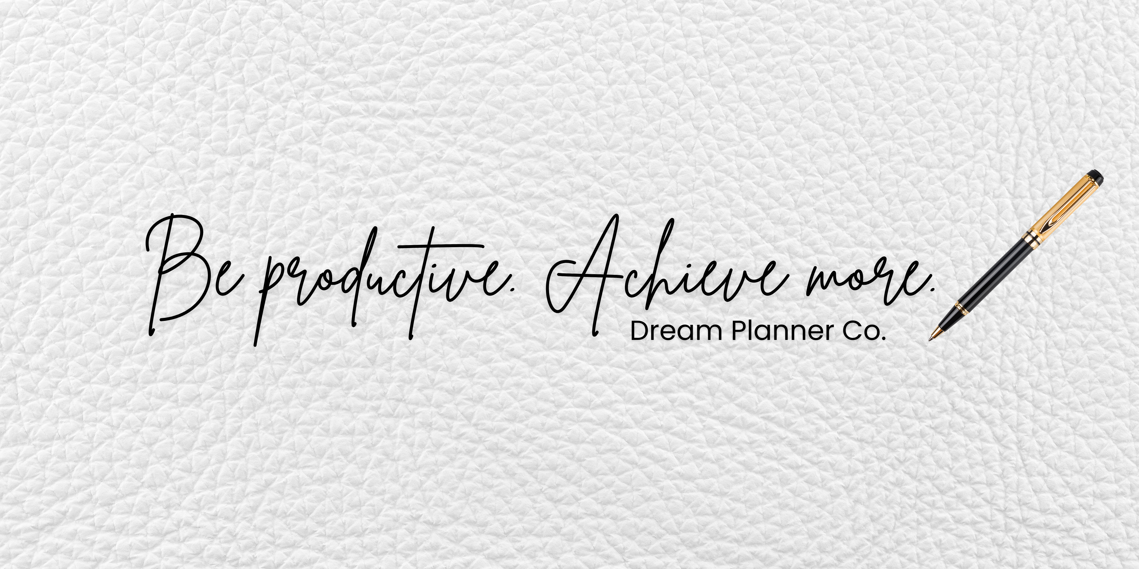 Dream Planner Co. logo with the phrase “Be productive. Achieve more.” — representing the brand’s philosophy of intentional living, productivity, and elegant planning design.