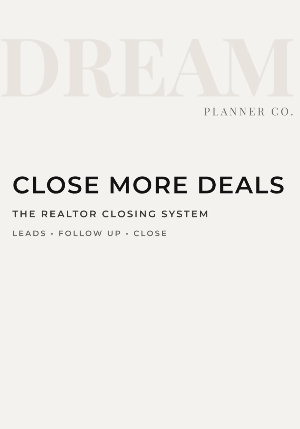 Close More Deals: Realtor Follow-Up & Closing System Planner