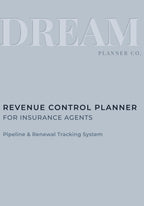Revenue Control Undated Planner for Insurance Agents: Pipeline, Portfolio & Renewal Tracking System to Increase Commission, Manage Clients, and Control Daily Production