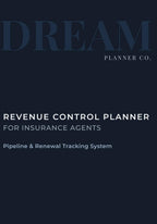 Revenue Control Undated Planner for Insurance Agents: Pipeline, Portfolio & Renewal Tracking System to Increase Commission, Manage Clients, and Control Daily Production