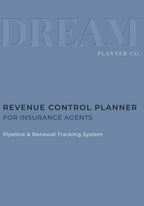 Revenue Control Undated Planner for Insurance Agents: Pipeline, Portfolio & Renewal Tracking System to Increase Commission, Manage Clients, and Control Daily Production