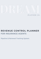 Revenue Control Undated Planner for Insurance Agents: Pipeline, Portfolio & Renewal Tracking System to Increase Commission, Manage Clients, and Control Daily Production