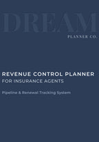 Revenue Control Undated Planner for Insurance Agents: Pipeline, Portfolio & Renewal Tracking System to Increase Commission, Manage Clients, and Control Daily Production