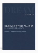 Revenue Control Undated Planner for Insurance Agents: Pipeline, Portfolio & Renewal Tracking System to Increase Commission, Manage Clients, and Control Daily Production